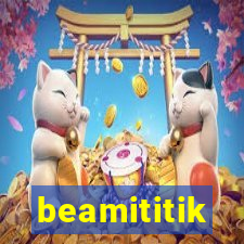 beamititik