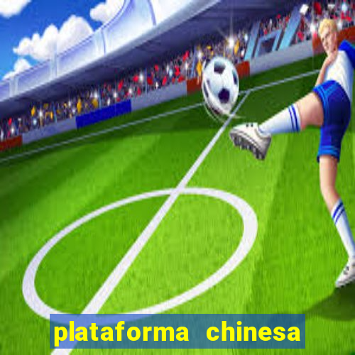 plataforma chinesa de jogos de cassino