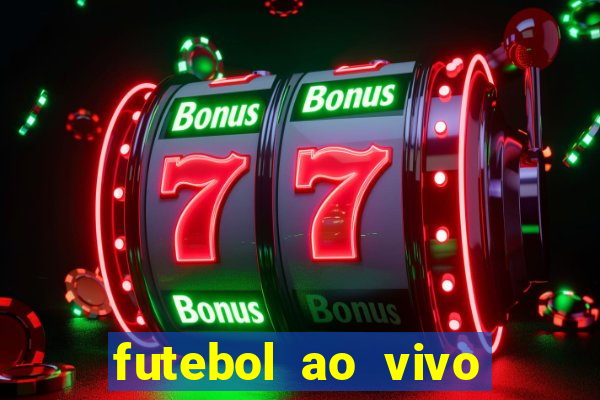 futebol ao vivo multi canais