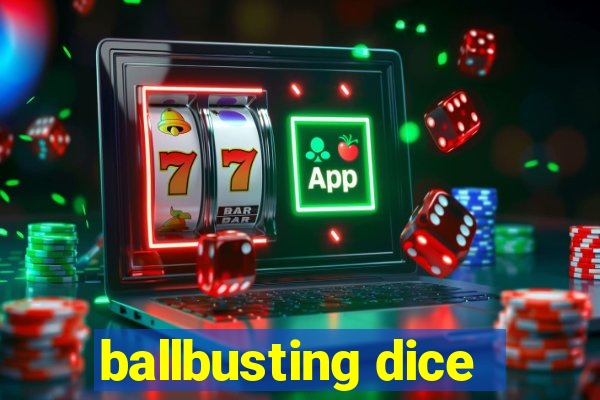 ballbusting dice