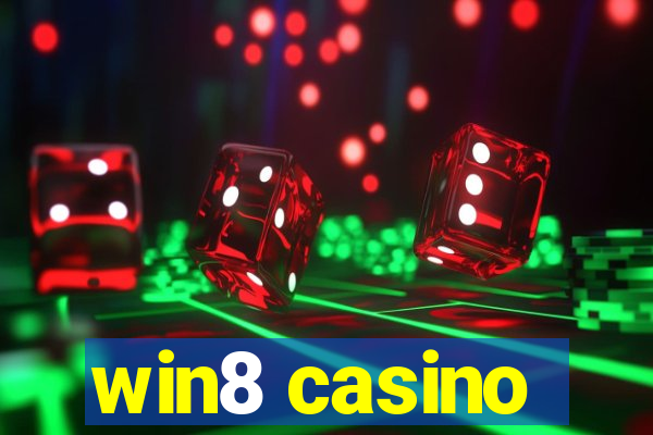 win8 casino