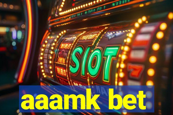 aaamk bet