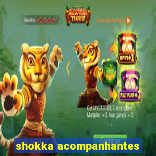 shokka acompanhantes