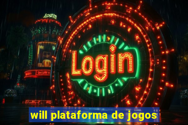 will plataforma de jogos