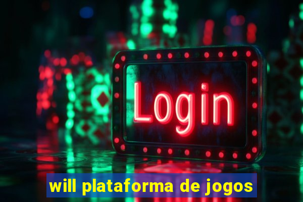 will plataforma de jogos