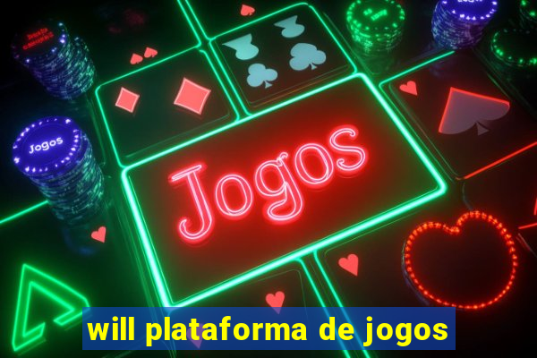 will plataforma de jogos