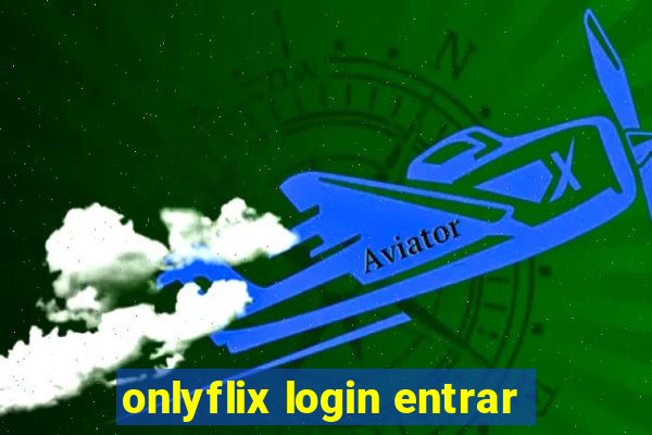 onlyflix login entrar