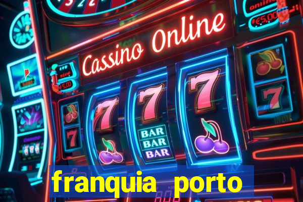 franquia porto seguro valor