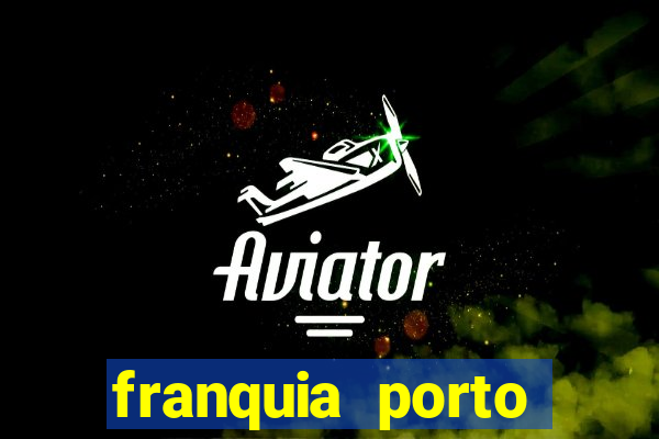 franquia porto seguro valor