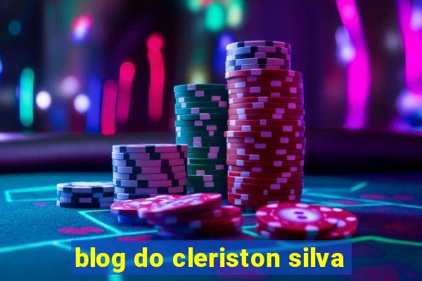 blog do cleriston silva