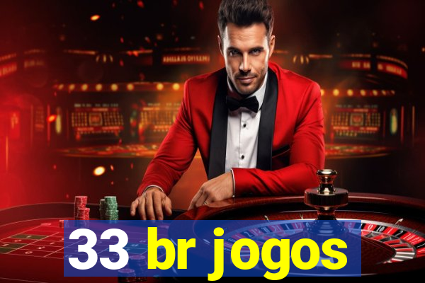 33 br jogos