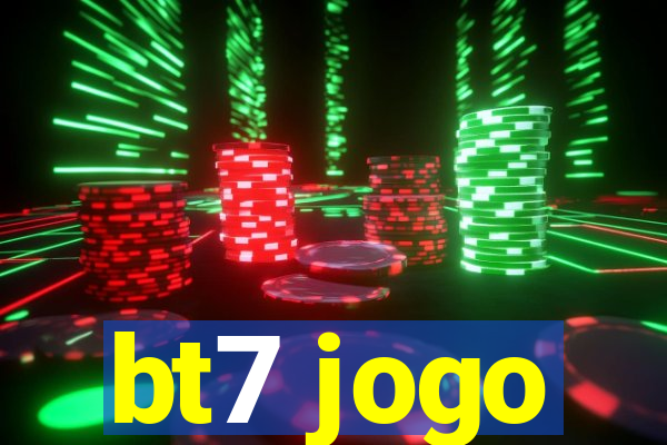 bt7 jogo