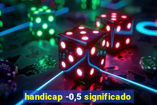 handicap -0,5 significado