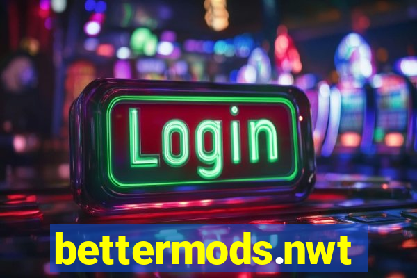 bettermods.nwt