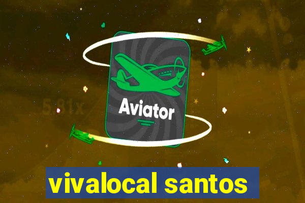 vivalocal santos