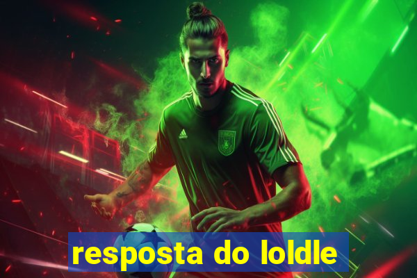 resposta do loldle