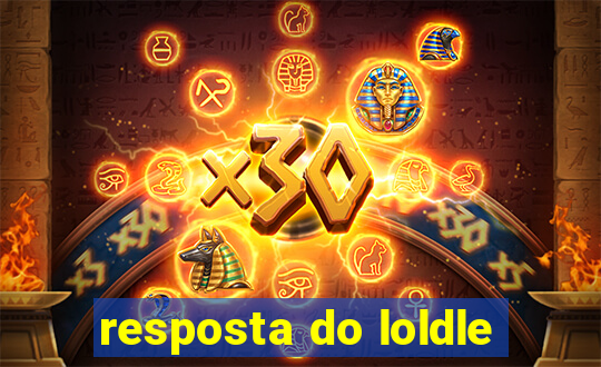 resposta do loldle