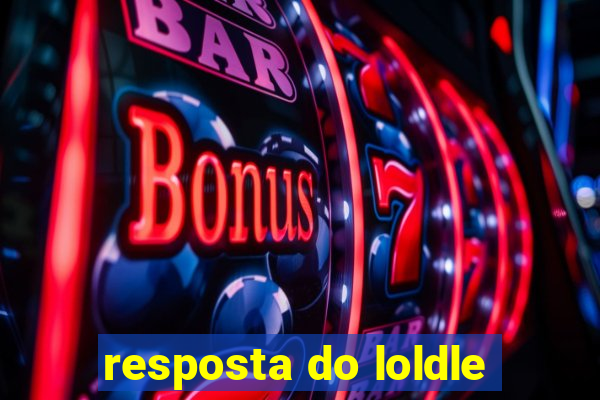 resposta do loldle