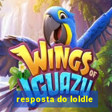 resposta do loldle