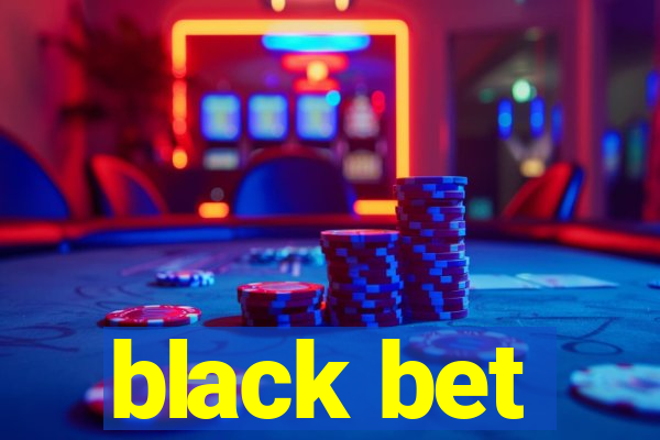 black bet