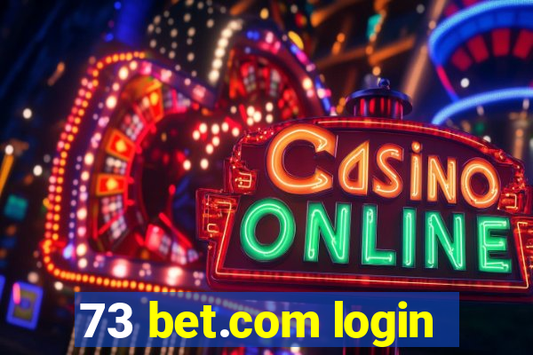 73 bet.com login