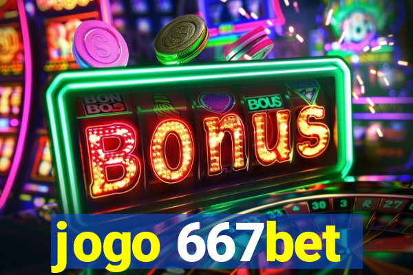 jogo 667bet