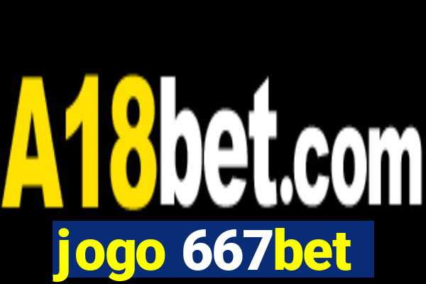 jogo 667bet