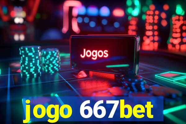 jogo 667bet