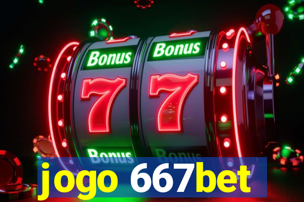 jogo 667bet