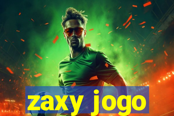 zaxy jogo