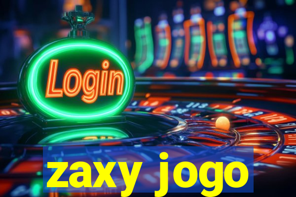 zaxy jogo