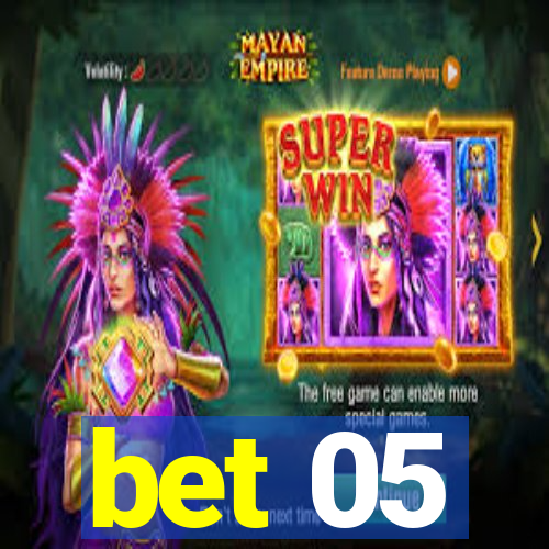 bet 05