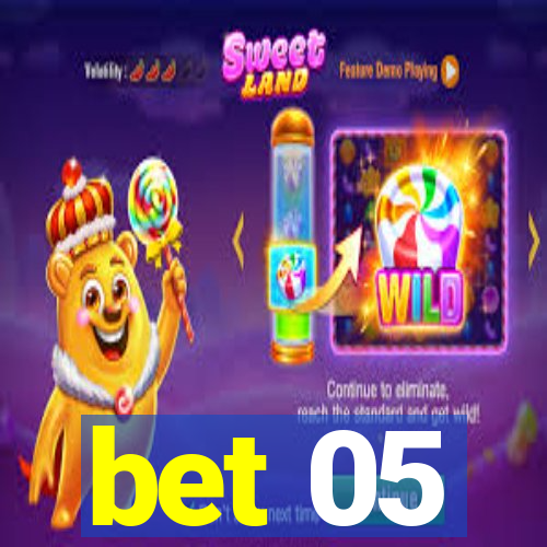 bet 05