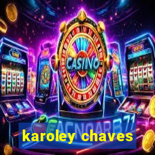 karoley chaves