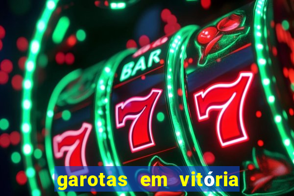 garotas em vitória da conquista