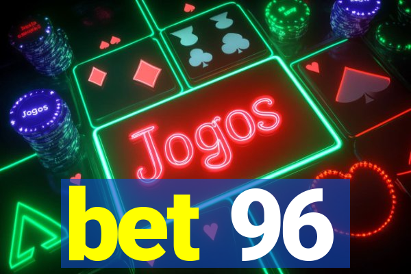 bet 96