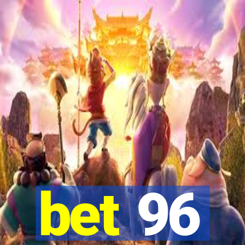 bet 96