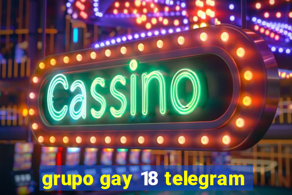 grupo gay 18 telegram