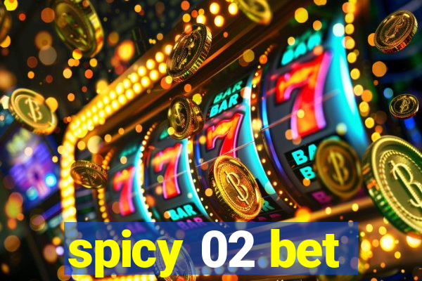 spicy 02 bet