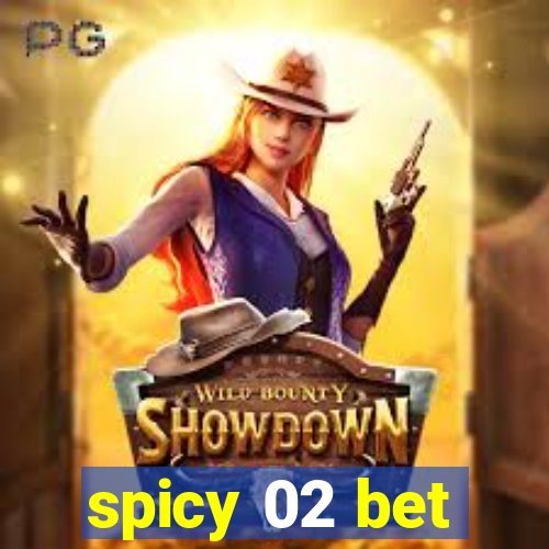 spicy 02 bet