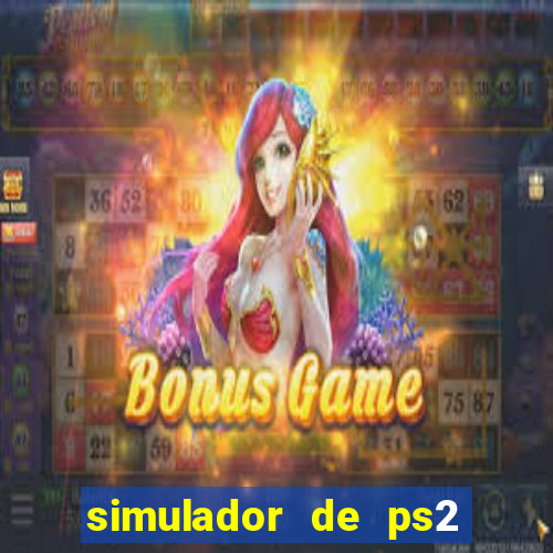 simulador de ps2 para pc