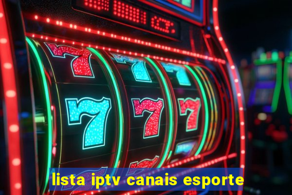 lista iptv canais esporte