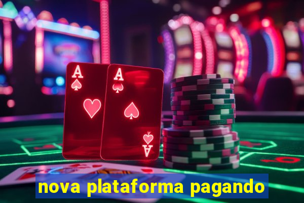 nova plataforma pagando