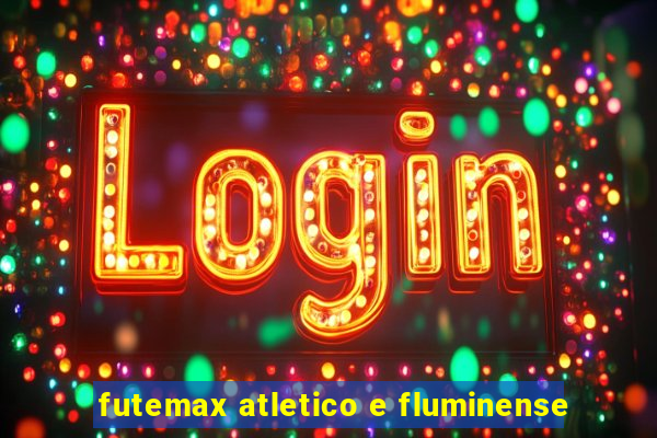 futemax atletico e fluminense