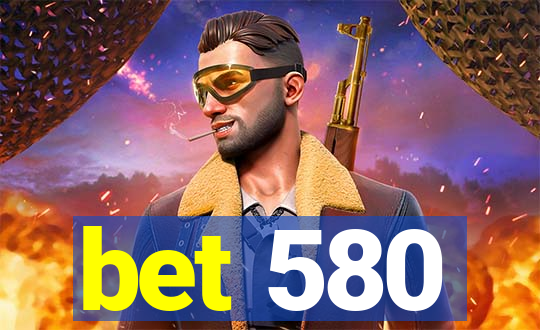 bet 580