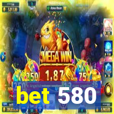 bet 580