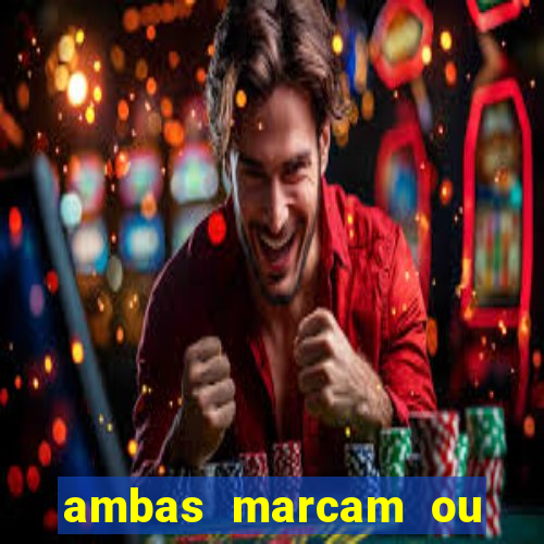 ambas marcam ou mais de 2.5