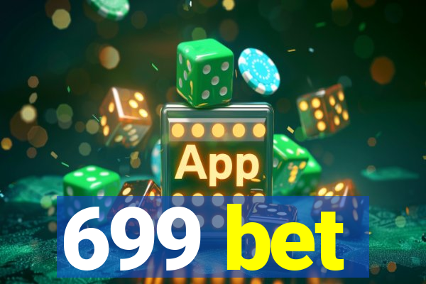 699 bet