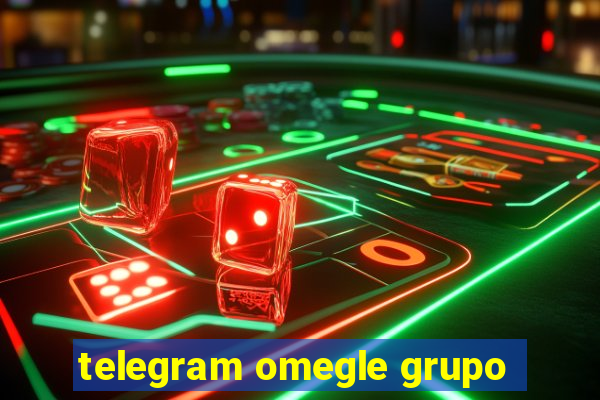 telegram omegle grupo