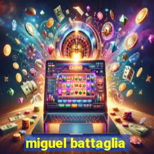 miguel battaglia